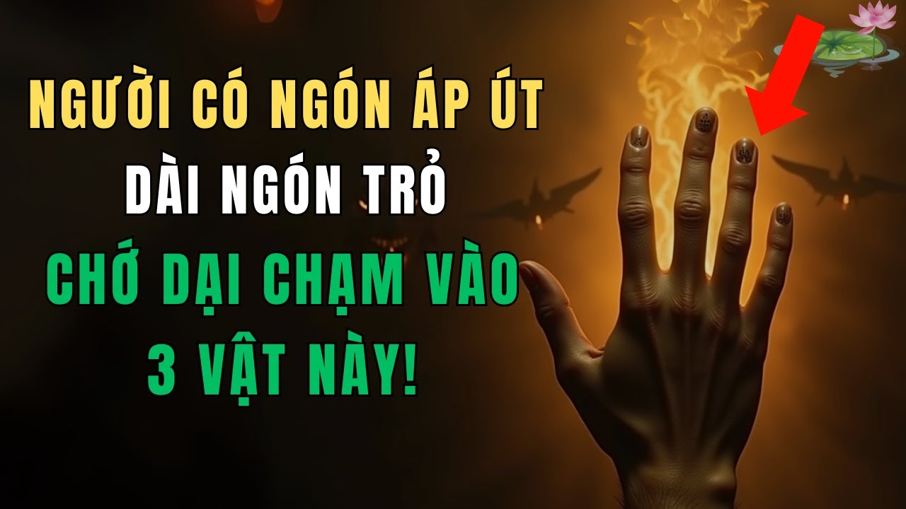 Ngón áp út dài tiết lộ phúc tướng bí ẩn và 3 điều cấm kỵ cần tránh!