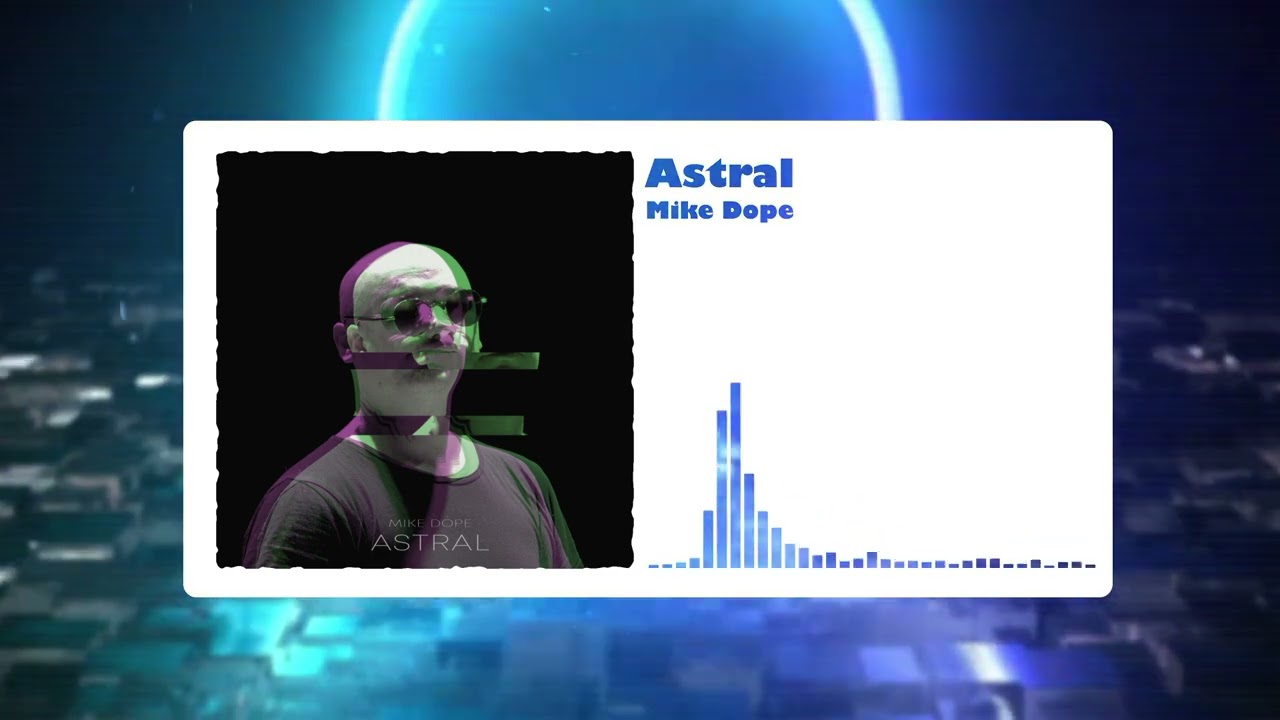 Mike Dope  - Astral (Official Music Video)