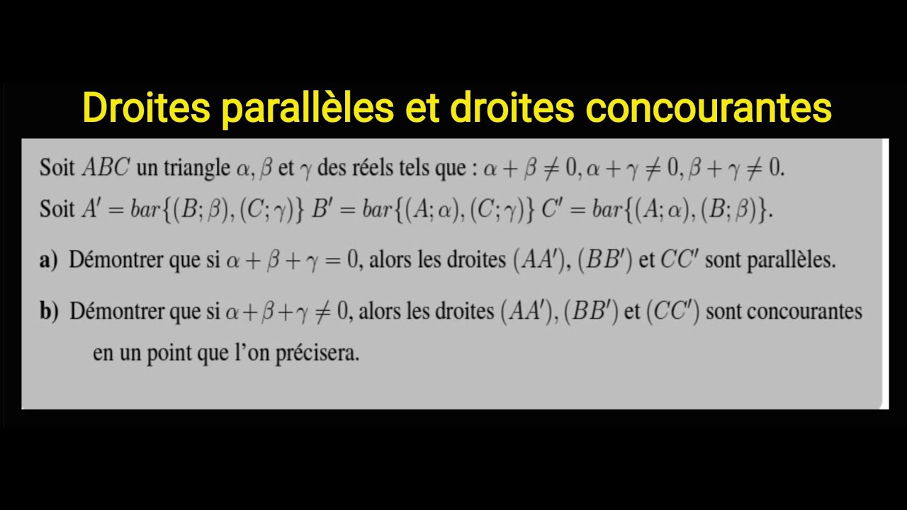 Calcul barycentrique : démonstration de 3 droites parallèles et 3  droites concourantes.