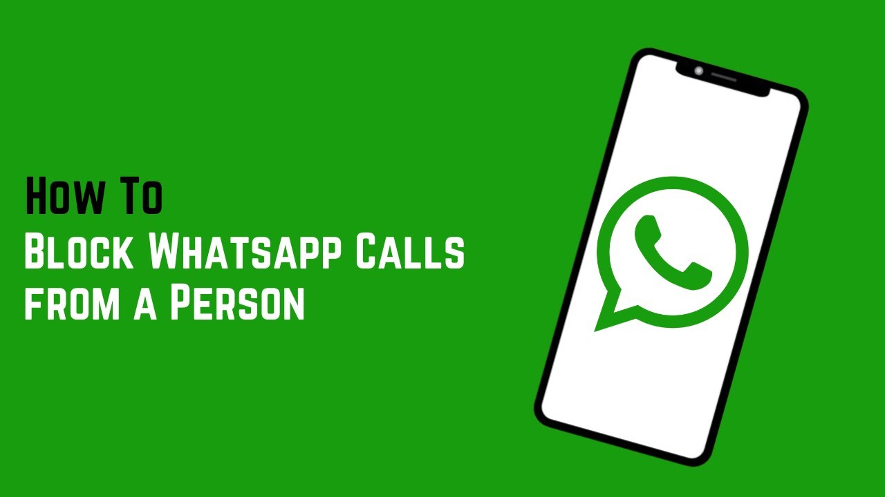 How to Block Whatsapp Calls from a Person