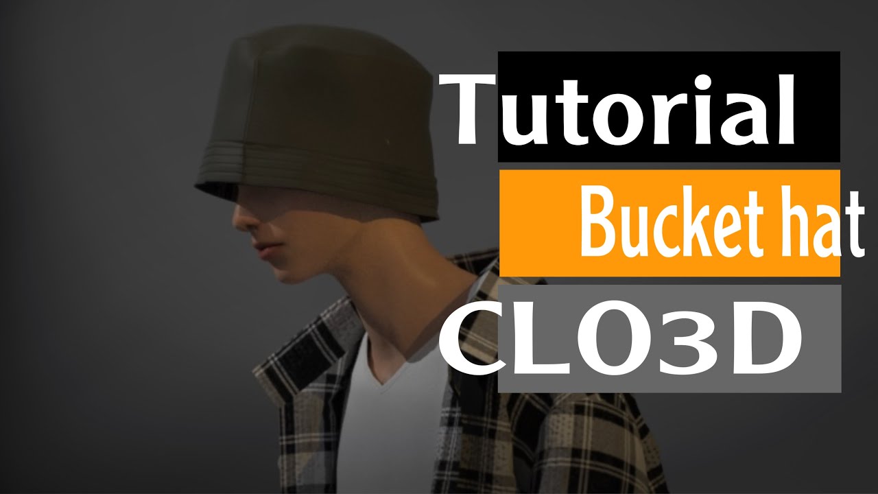 how to make bucket hat in CLO3D
