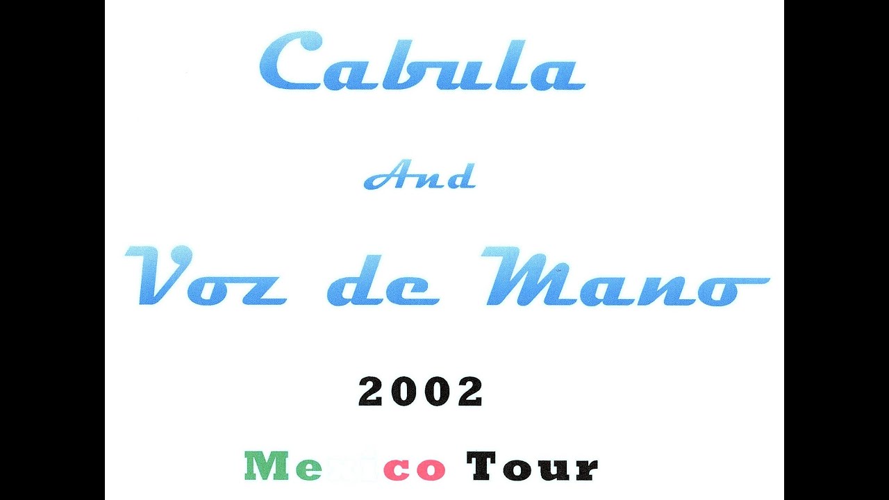 Cabula and Voz de Mano  , Rock en Espanol , Mexico Tour 2002
