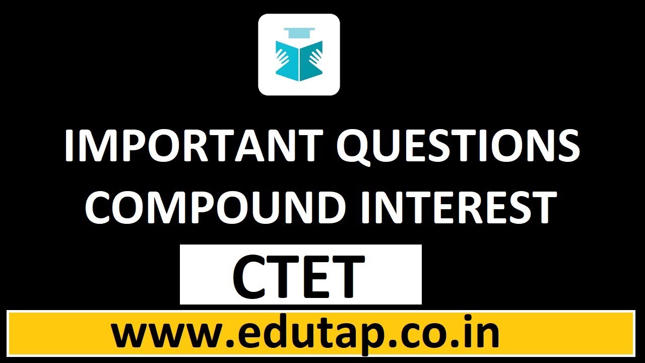 Important Question on Maths Paper 2 (Compound Interest) | CTET 2018 | UPTET | KVS | DSSB | PSTET|