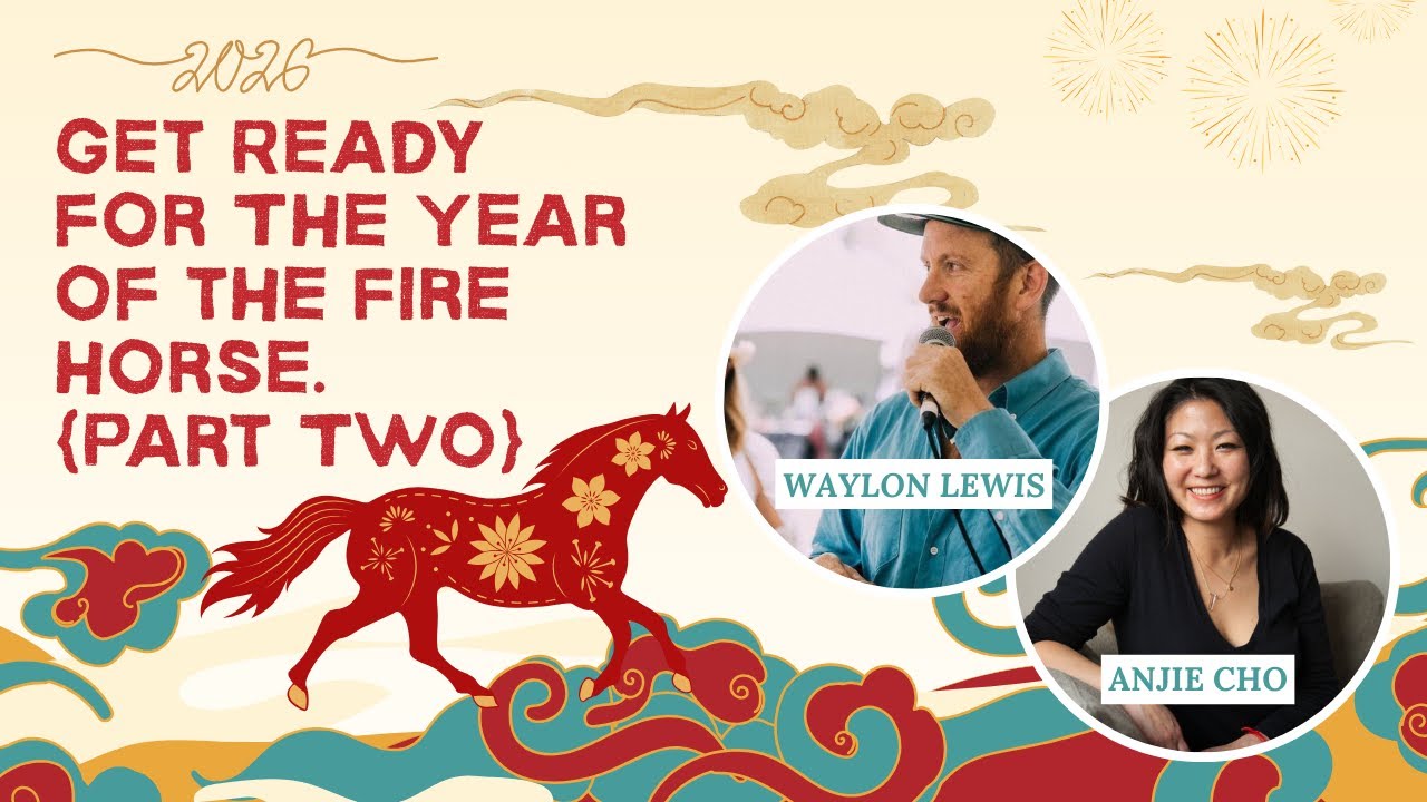 Last Year…Sucked. Get Ready: The Year of the Fire Horse is nearly here. {Part Two}