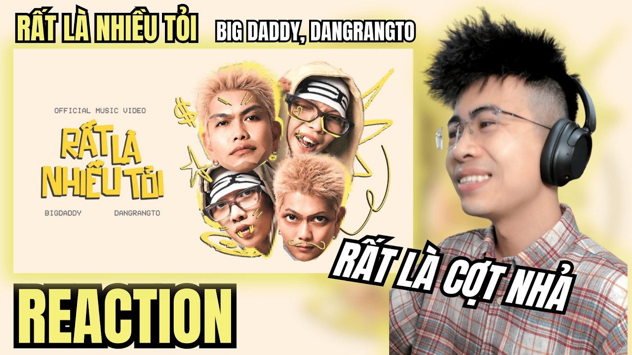 [Reaction] BIGDADDY - RẤT LÀ NHIỀU TỎI ft DANGRANGTO | BỐ BỰ ĐƯA CẢ NHÀ LÊN MV !!! | TRIPPY REACTION
