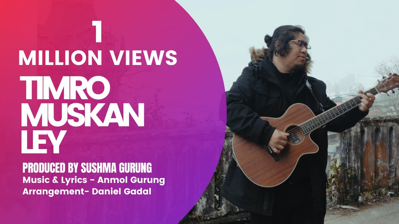 TIMRO MUSKAN LEY- OFFICIAL SOUNDTRACK- ANMOL GURUNG
