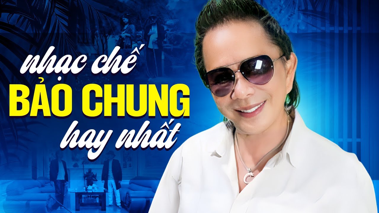 Nhạc Chế Bảo Chung Hay Nhất Khán Giả Ai Nghe Cũng Bật Cười - Nhạc Chế Tuyển Chọn Hay Đỉnh Cao