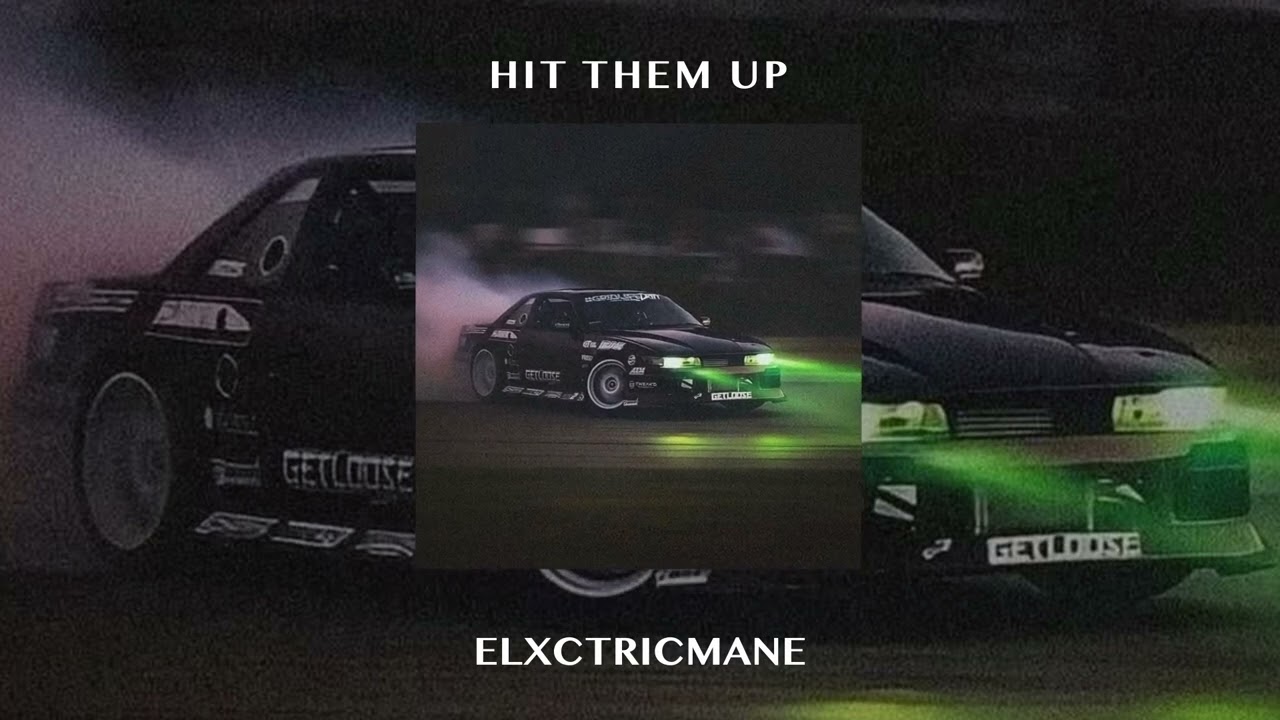 ELXCTRICMANE - HIT THEM UP