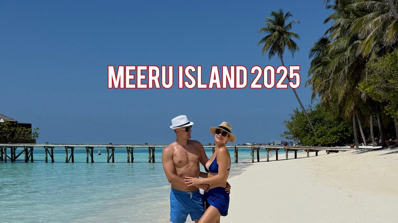 Мальдивы 2025 🇲🇻 Meeru Island Resort &mdash; честный обзор и отдых мечты