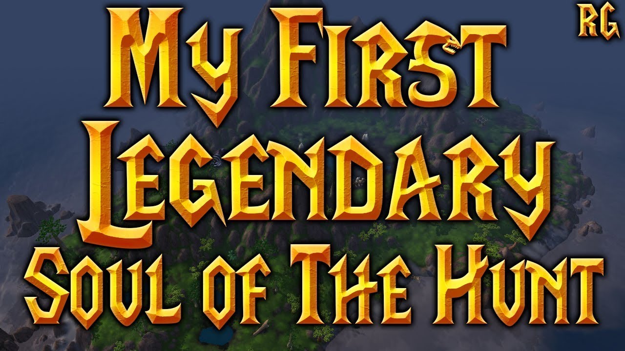 My First Legendary Item - Soul of The Huntmaster | World of Warcraft