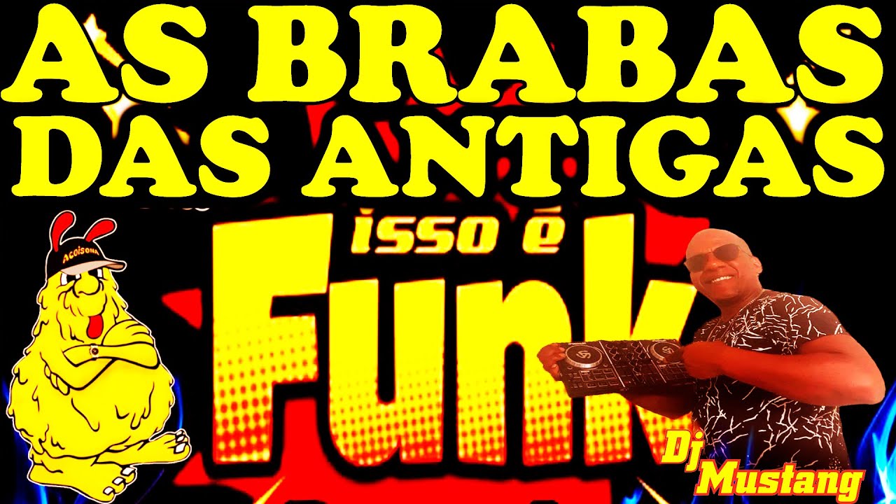 🏆🔥FUNK DA ANTIGA AS BRABAS ISSO É FUNK DA ANTIGA