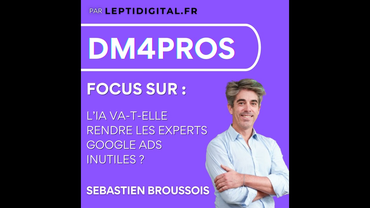 (Audio Only) Focus #2 IA & Google Ads : les experts vont-ils devenir inutiles ? (PMax, AI Max)