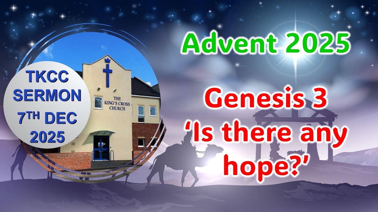 Genesis 3; Matthew 1:21-25 'Is there any hope?' 7th December 2025