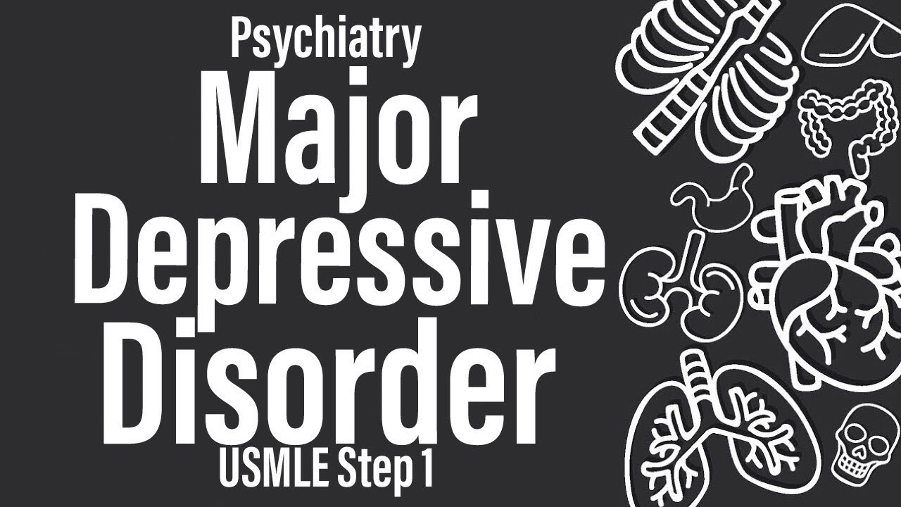 Major Depressive Disorder (Psychiatry) - USMLE Step 1