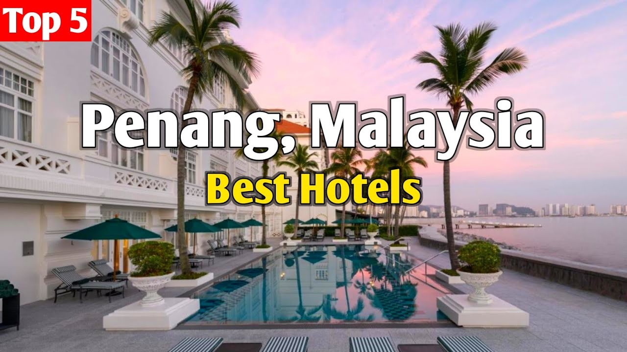 5 лучших отелей в Пенанге, Малайзия 🇲🇾