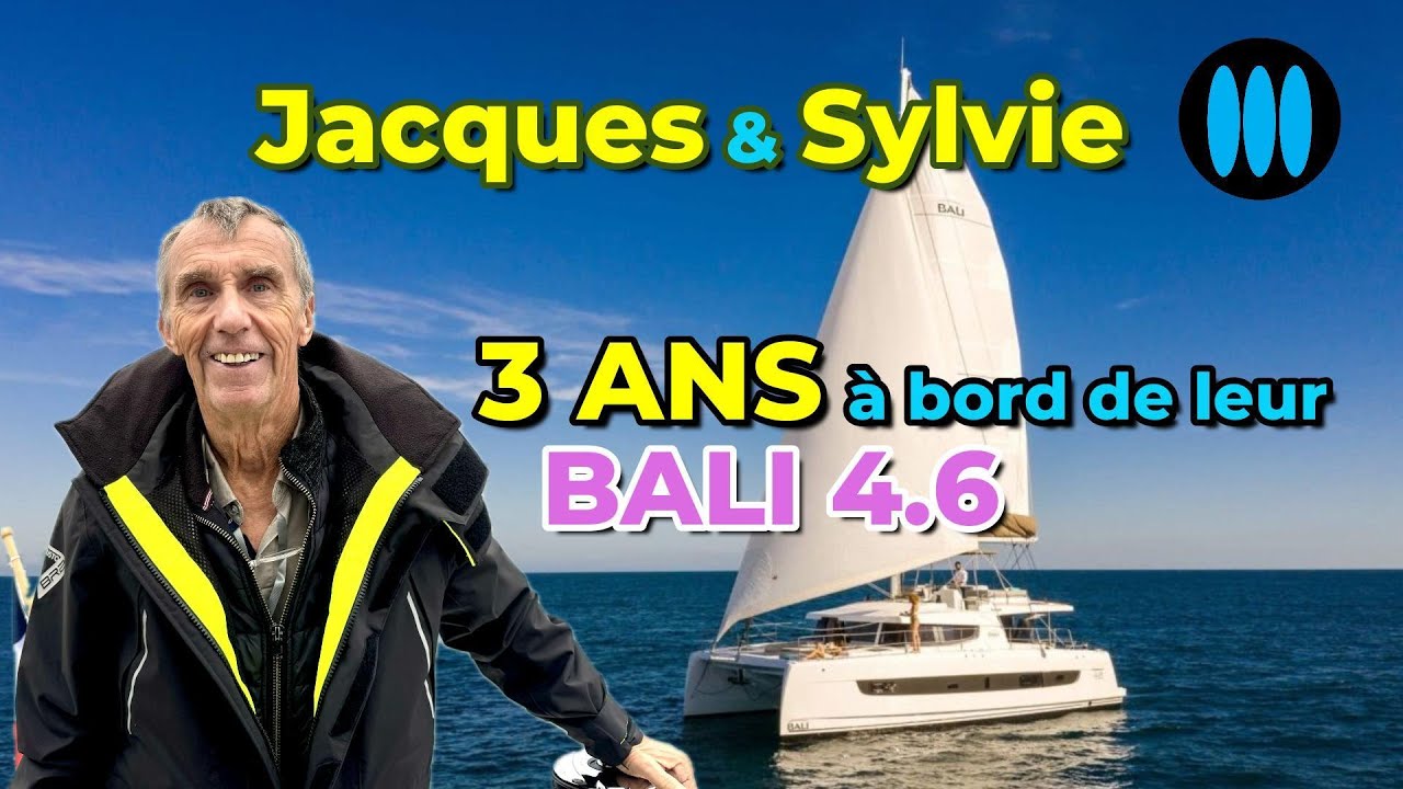 Témoignage - 3 ans à bord d'un Bali 4.6, quel bilan pour Jacques et Sylvie ?