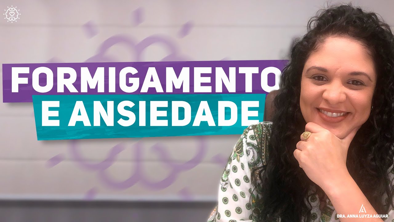 FORMIGAMENTO É SINTOMA DE ANSIEDADE? | DRA ANNA LUYZA AGUIAR