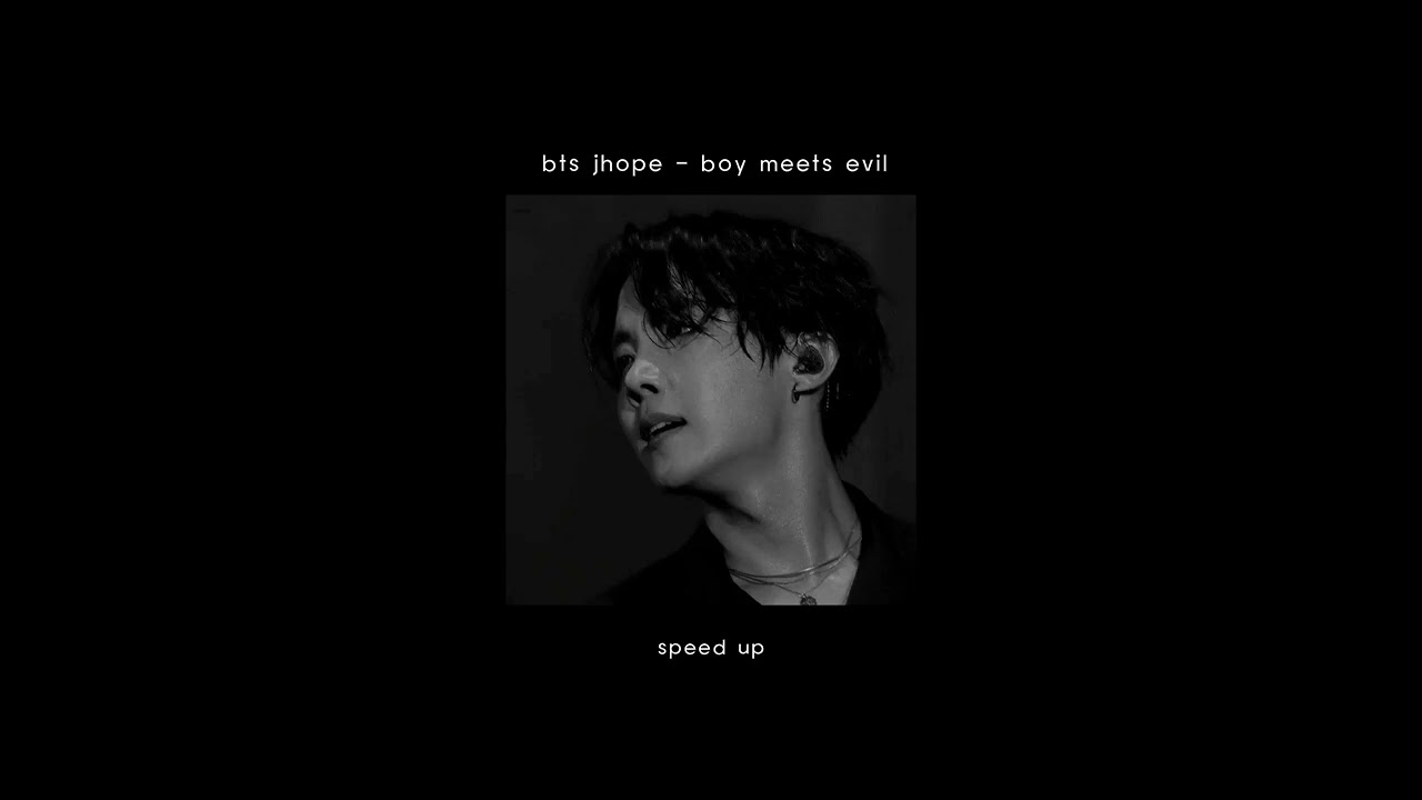 bts jhope - boy meets evil (sped up)