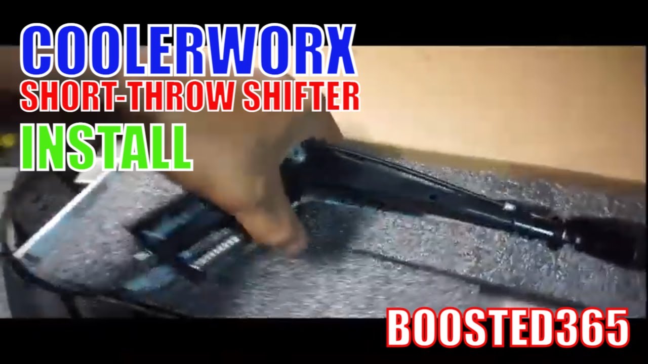 COOLERWORX SHORT-THROW SHIFTER INSTALL!!