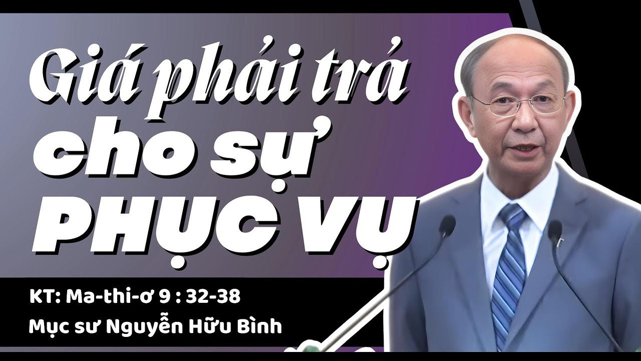 GIÁ PHẢI TRẢ CHO SỰ PHỤC VỤ - Mục sư Nguyễn Hữu Bình