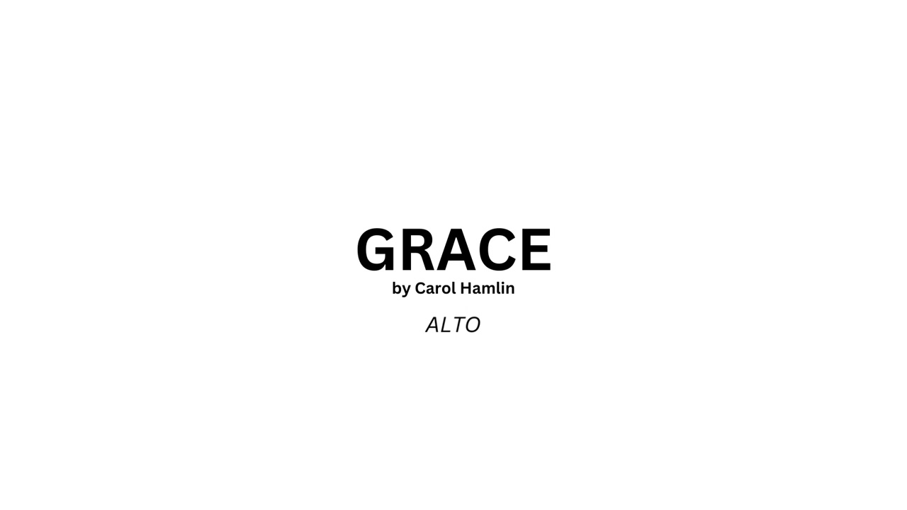 GRACE by Carol Hamlin | Alto (Lyrics in the Description below)