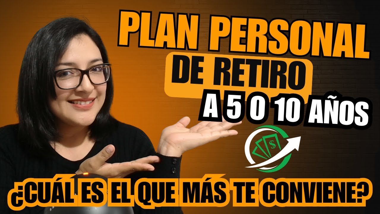 PPR 5 AÑOS VS PPR 10 AÑOS ¿CUÁL ES EL MEJOR PLAN PERSONAL DE RETIRO?
