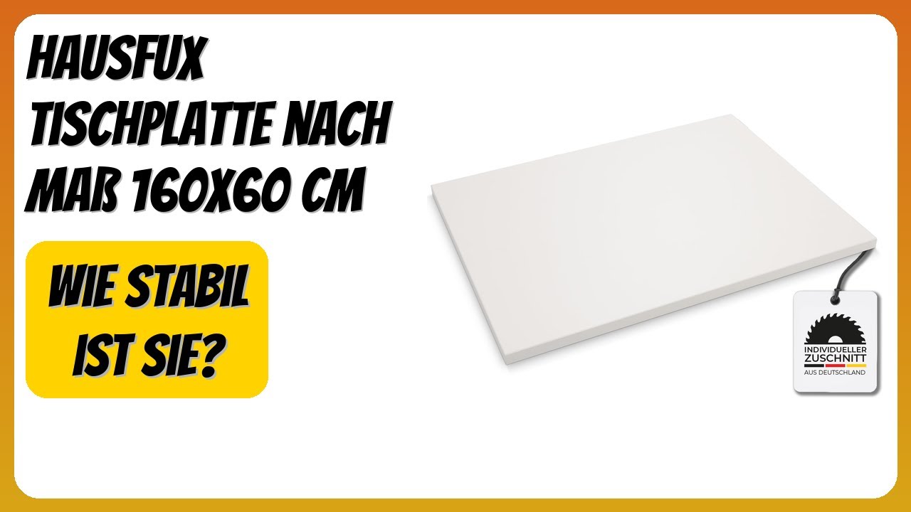 BEWERTUNG (2026): Hausfux Tischplatte nach Maß 160x60 cm. Infos