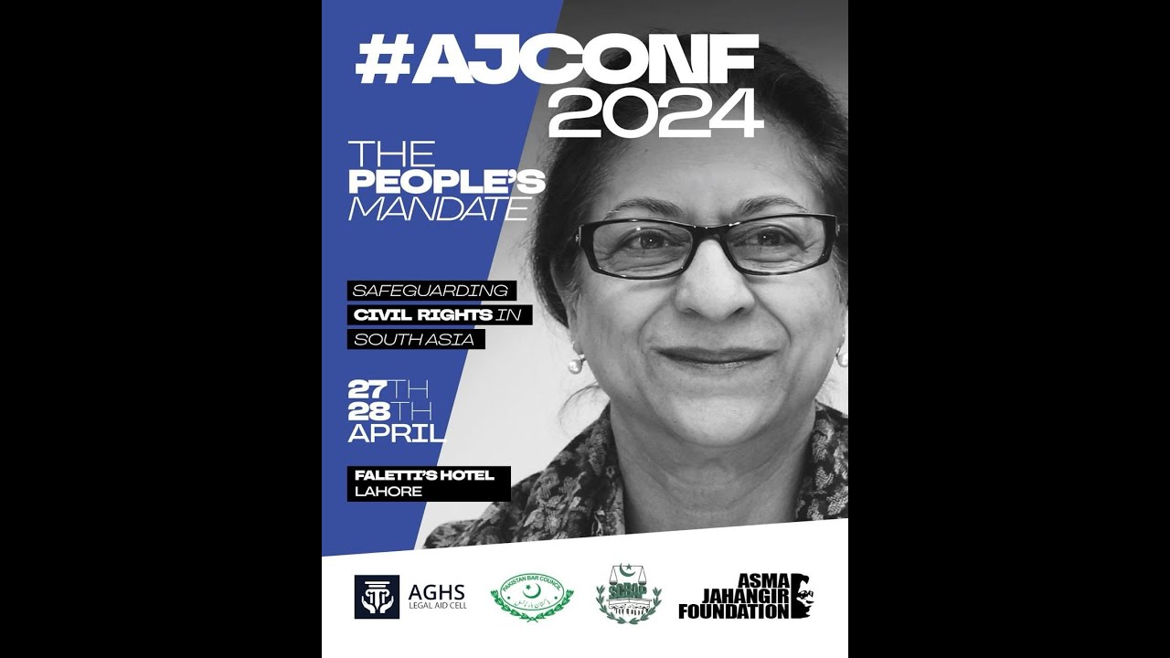 The Asma Jahangir Conference 2024: The People's Mandate - Safeguarding Civil Rights in South Asia