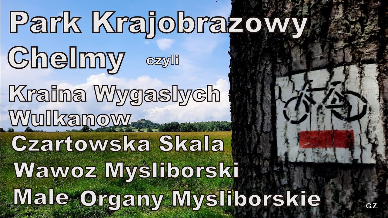 Kraina Wygasłych Wulkanów - Park Krajobrazowy Chełmy
