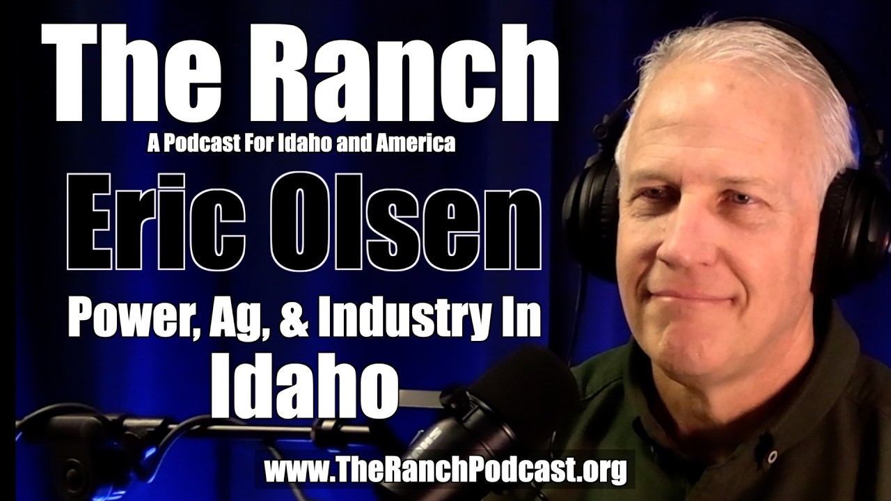 Power, Ag, & Industry in Idaho with Eric Olsen