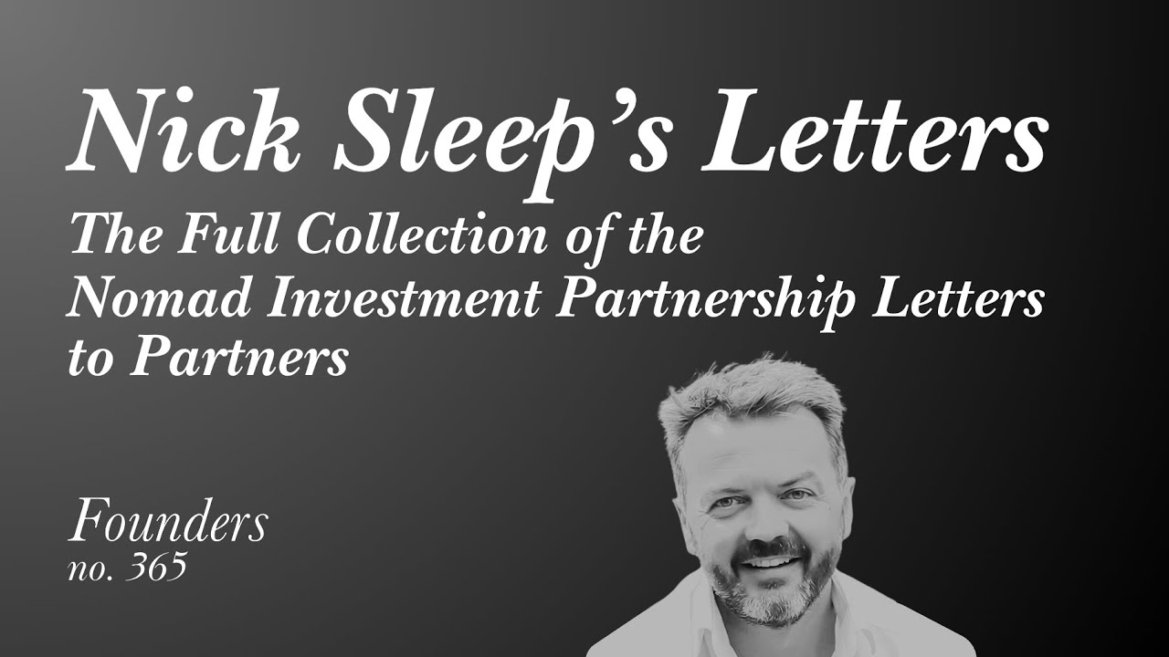 Nick Sleep's Letters: The Full Collection of the Nomad Investment Partnership Letters