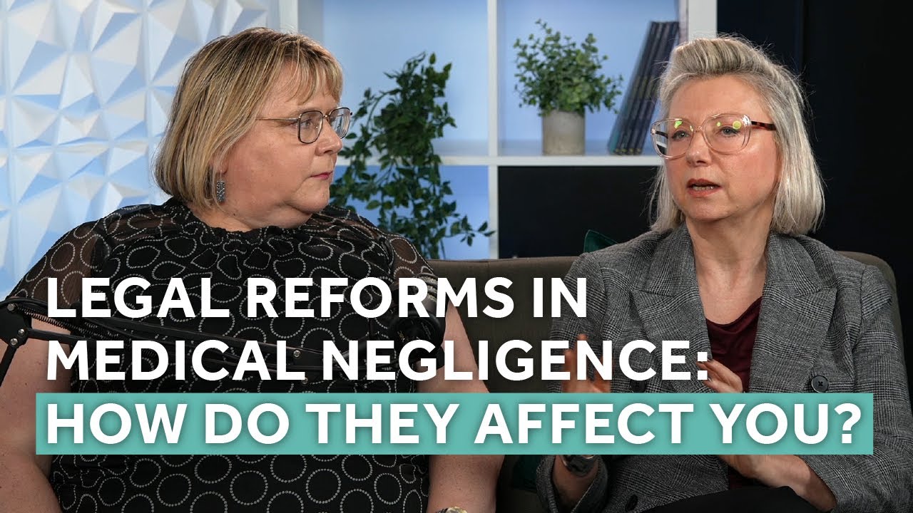 Legal Reforms in Medical Negligence: How Do They Affect You? (Medical Negligence Matters S2 E6)