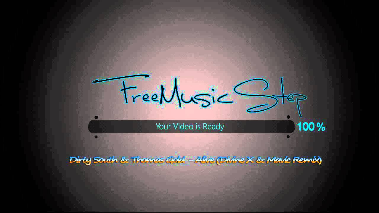 Dirty South & Thomas Gold - Alive (Divine X & Mavic Remix) ♫FreeMusicStep♫