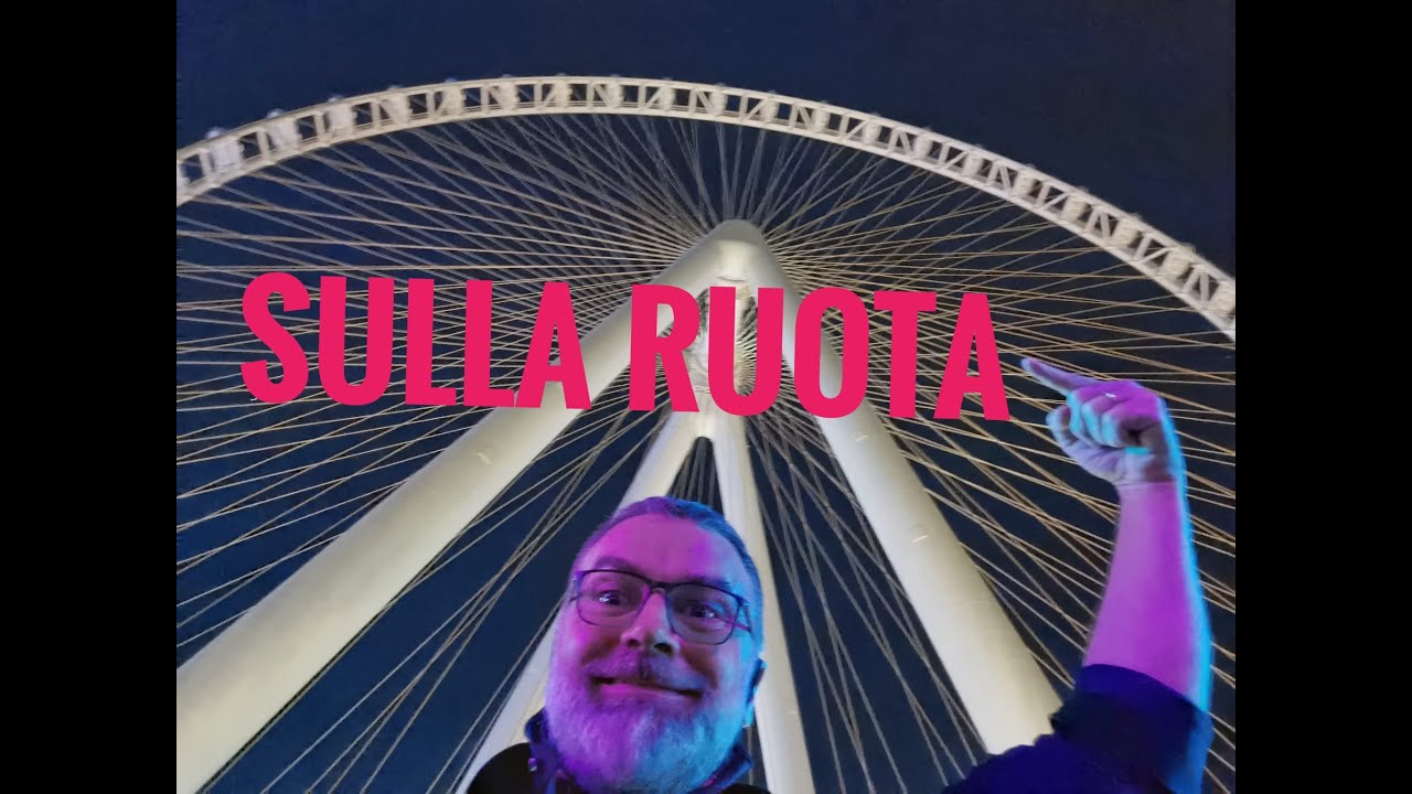 Ain Dubai - La ruota panoramica piu' grande del mondo