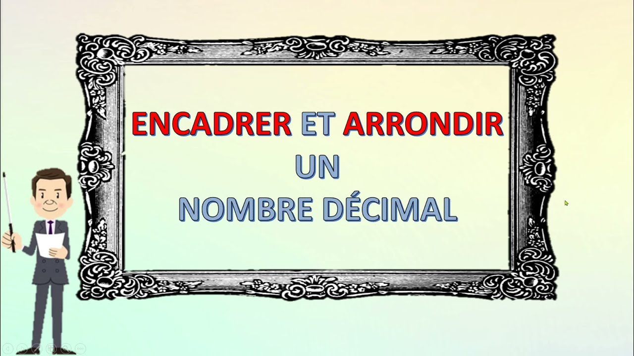 Encadrer et arrondir un nombre décimal