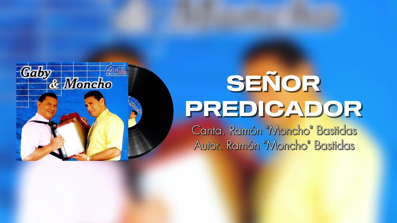 Señor Predicador - Ramón "Moncho" Bastidas