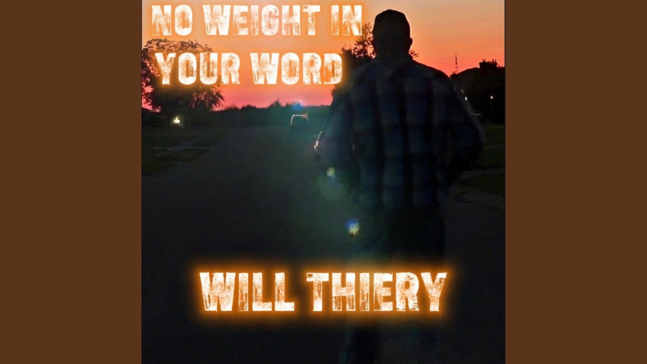No Weight In Your Word
