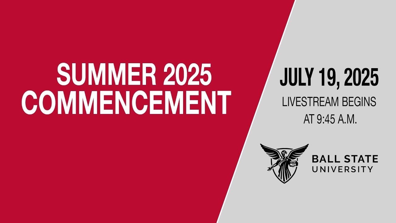 Ball State 2025 Summer Commencement