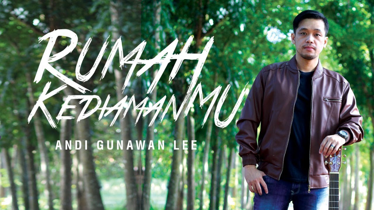 LAGU PENYEMBAHAN - RUMAH KEDIAMANMU - Andi Gunawan Lee