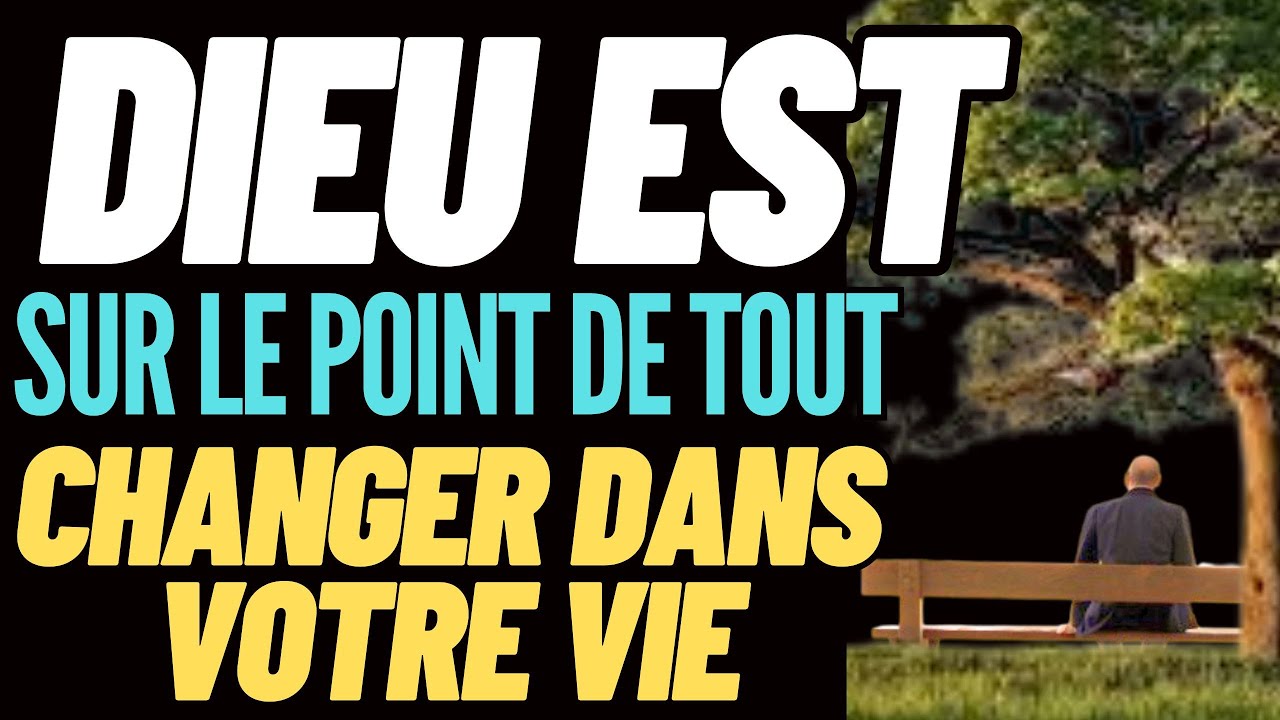 Dieu est sur le point de tout changer dans votre vie ! | Sermon prophétique + Prière puissante