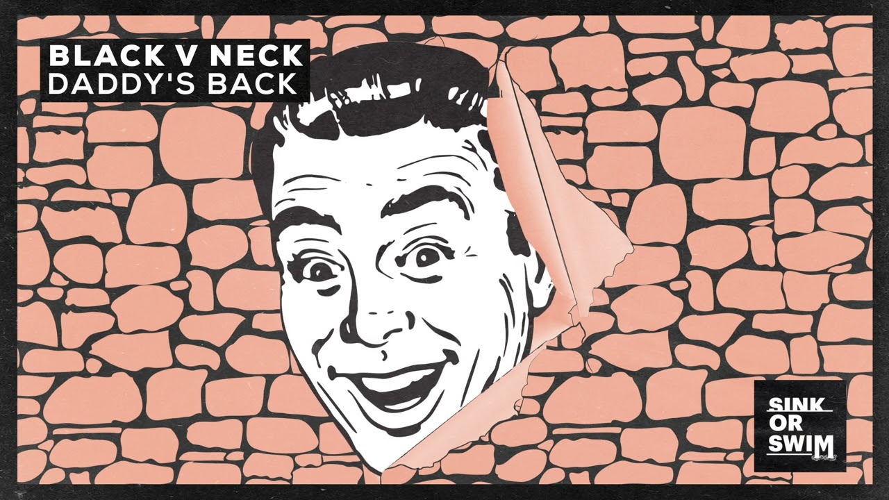Black V Neck - Daddy's Back (Official Audio)