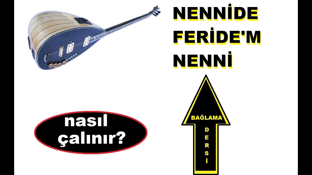 Nennide Feride'm Nenni, (La Karar) Uzun Sap Bağlama Dersleri.