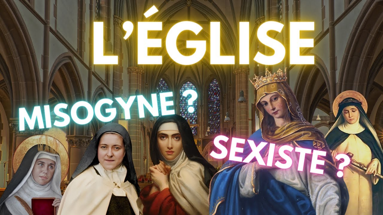 L'EGLISE EST-ELLE SEXISTE ? LES FEMMES DANS L'EGLISE