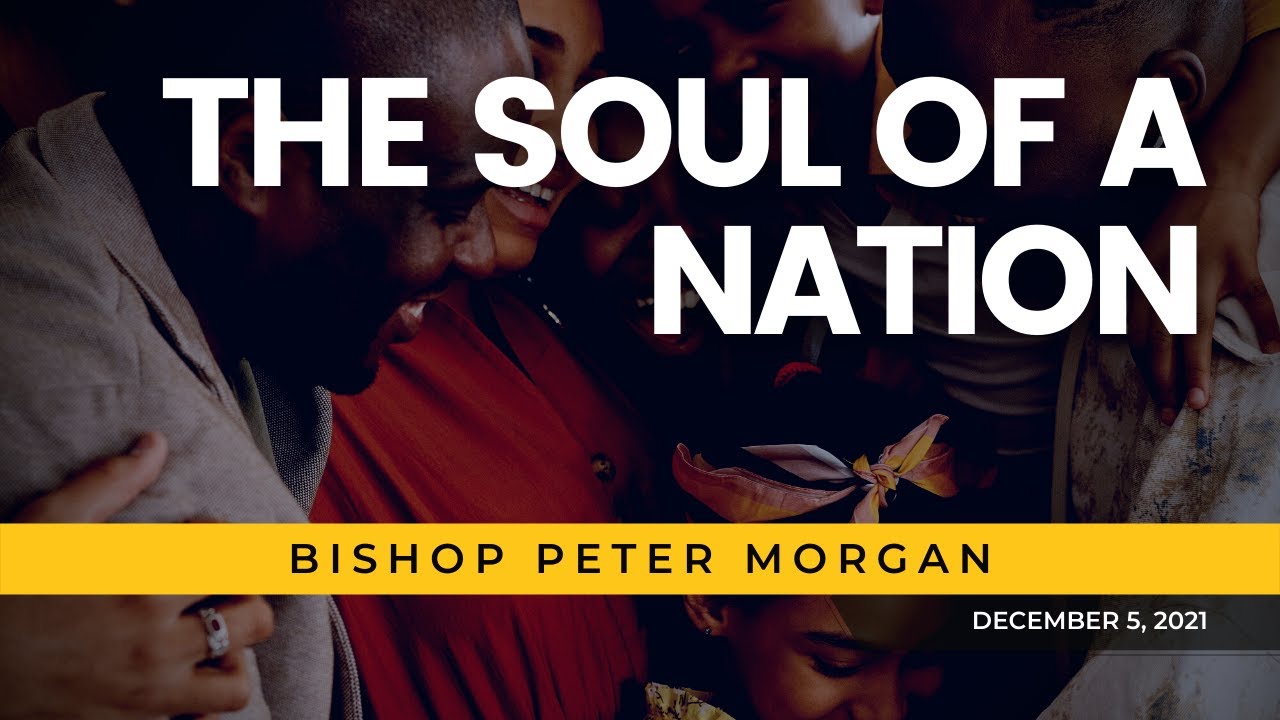 The Soul of a Nation - Bishop Peter Morgan | Sermon