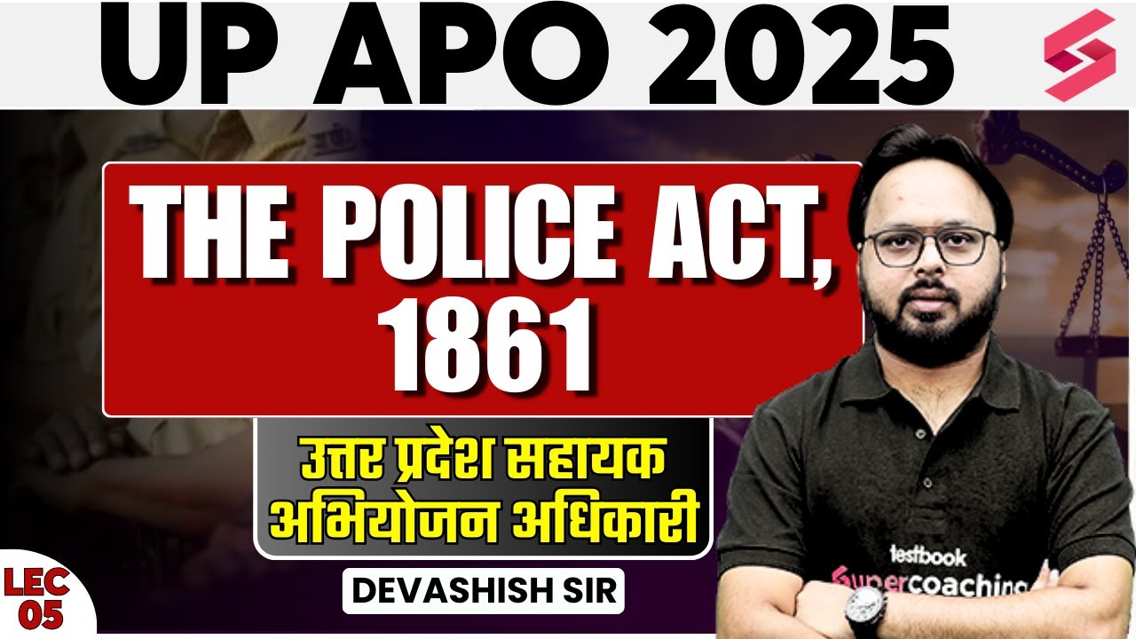Police Act 1861 For UP APO 2025 Exam | UP APO Preparation | Police Act 1861 By Devashish Pandey #05