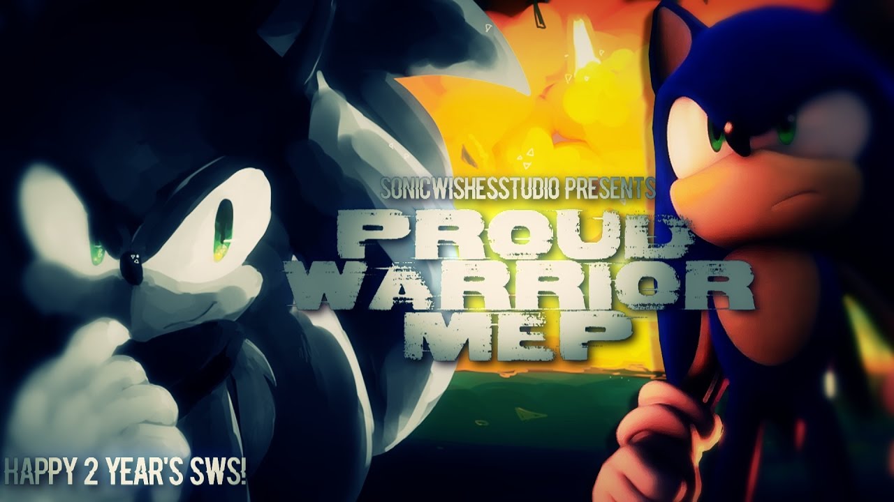 [ ѕωѕ ] ᴛʜᴇ ᴘʀᴏᴜᴅ ᴡᴀʀʀɪᴏʀ | FULL SONIC MEP