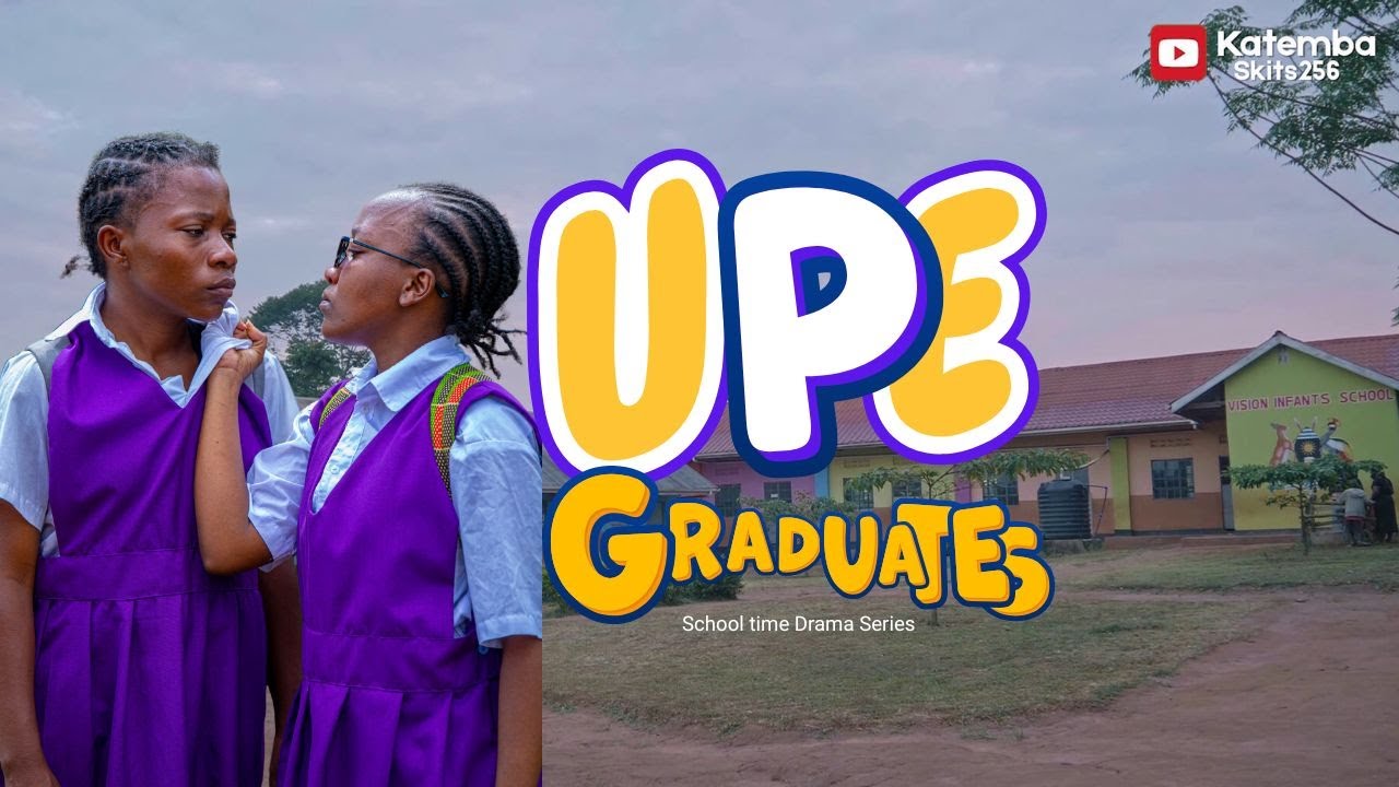 THE UPE GRADUATES EP 04 #primaryschool  #uganda  #genz  #dramaseries  #schoollife