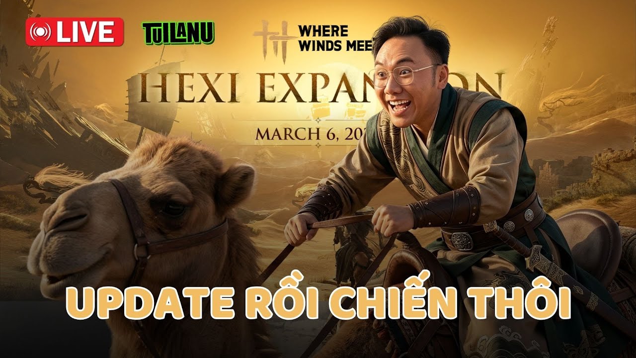 🔴Nu Live: Sa Mạc Khô Cằn Trong Hexi Update Where Winds Meet