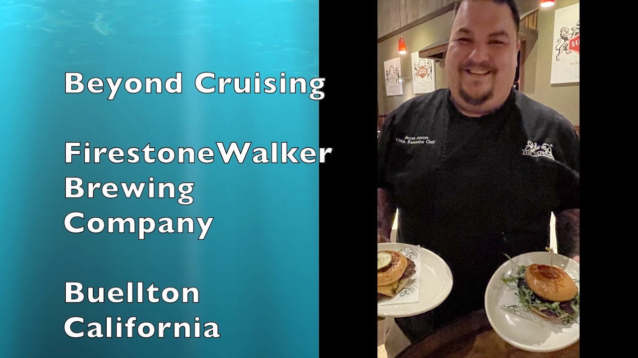 Executive Chef Byran Aceves talks about- Firestone Walker Brewing - Smash Burgers! - Beyond Cruising