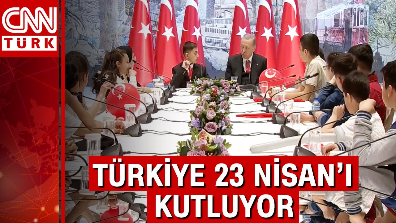 Türkiye 23 Nisan'ı kutluyor... Cumhurbaşkanı Erdoğan, Dolmabahçe'de depremzede çocuklarla